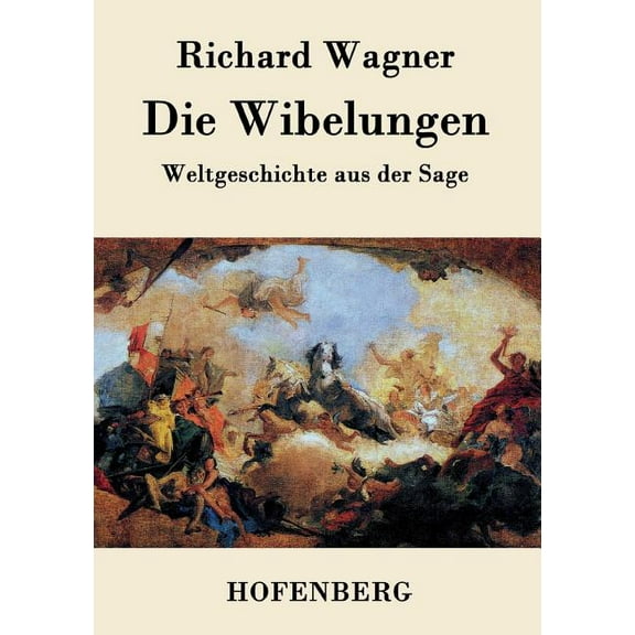 Die Wibelungen : Weltgeschichte aus der Sage (Paperback)