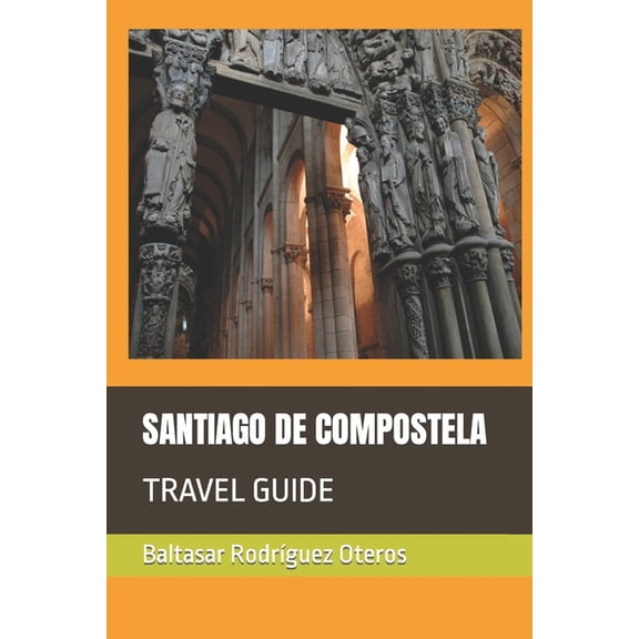 Cities of Spain. Santiago de Compostela: Travel Guide, Book 5, (Paperback)