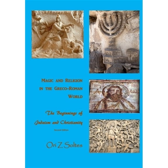 Pre-Owned Magic and Religion in the Greco-Roman World: The Beginnings of Judaism and Christianity