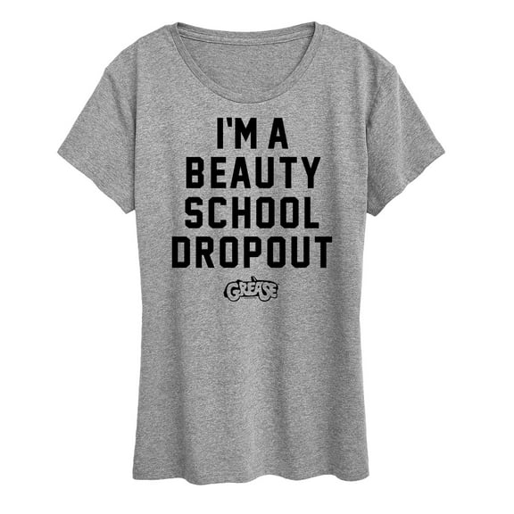 Grease - I'm a Beauty School Dropout - Women's Short Sleeve Graphic T-Shirt