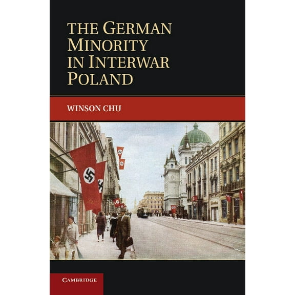 Publications of the German Historical In The German Minority in Interwar Poland, (Paperback)
