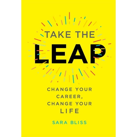 Take the Leap : Change Your Career, Change Your