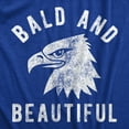 thumbnail image 2 of Mens Bald and Beautiful T Shirt Funny Sarcastic Bald Eagle Fourth Of July Party Joke Novelty Tee for Guys Graphic Tees, 2 of 9