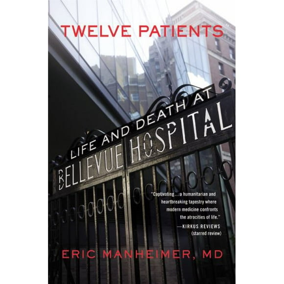 Douze Patients: Vie et Mort à l'Hôpital de Bellevue