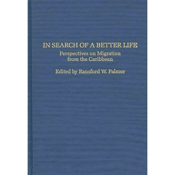 In Search of a Better Life: Perspectives on Migration from the Caribbean, (Hardcover)