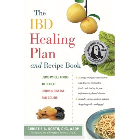The Ibd Healing Plan and Recipe Book: Using Whole Foods to Relieve Crohn's Disease and Colitis, (Paperback)