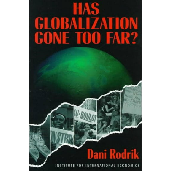 Institute for International Economics: Has Globalization Gone Far Enough? (Paperback)
