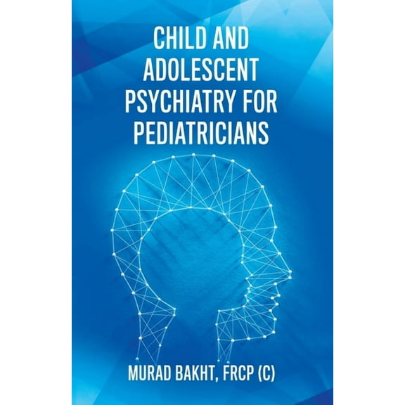 Child and Adolescent Psychiatry for Pediatricians, (Paperback)