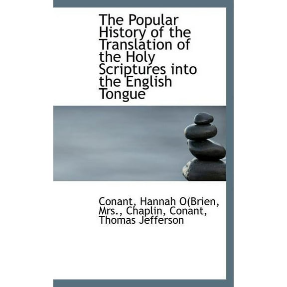 The Popular History of the Translation of the Holy Scriptures Into the English Tongue (Hardcover)