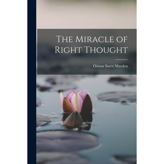 The Miracle of Right Thought (Paperback)