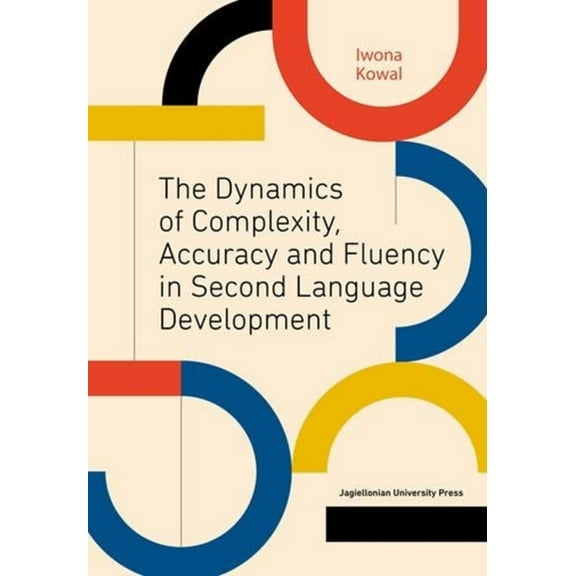 The Dynamics of Complexity, Accuracy and Fluency in Second Language Development (Paperback)