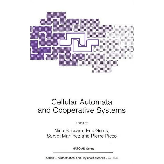 NATO Science Series C: Cellular Automata and Cooperative Systems, Book 396, (Hardcover)