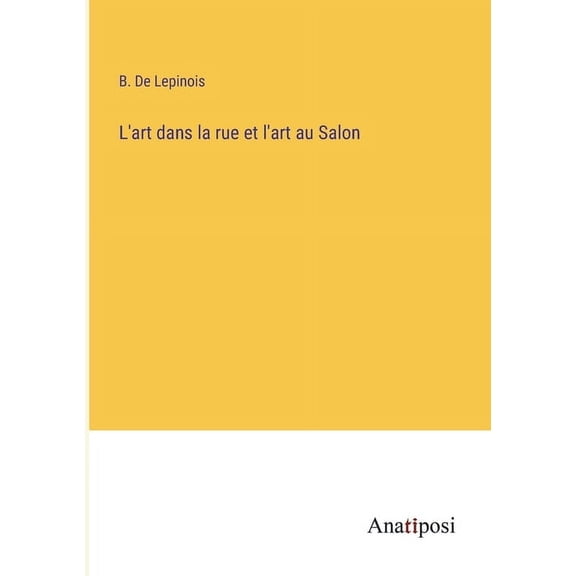L'art dans la rue et l'art au Salon (Paperback)