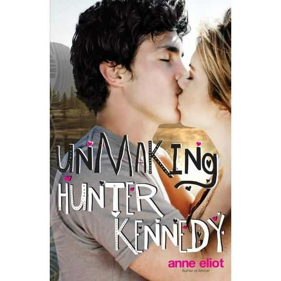 Unmaking Hunter Kennedy  Paperback  Anne Eliot