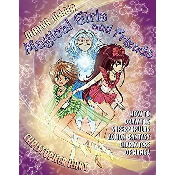 Manga Mania Magical Girls and Friends : How to Draw the Super-Popular Action Fantasy Characters of Manga 9780823029686 Used / Pre-owned