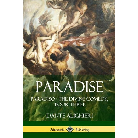 Paradise: Paradiso - The Divine Comedy, Book Three, (Paperback)