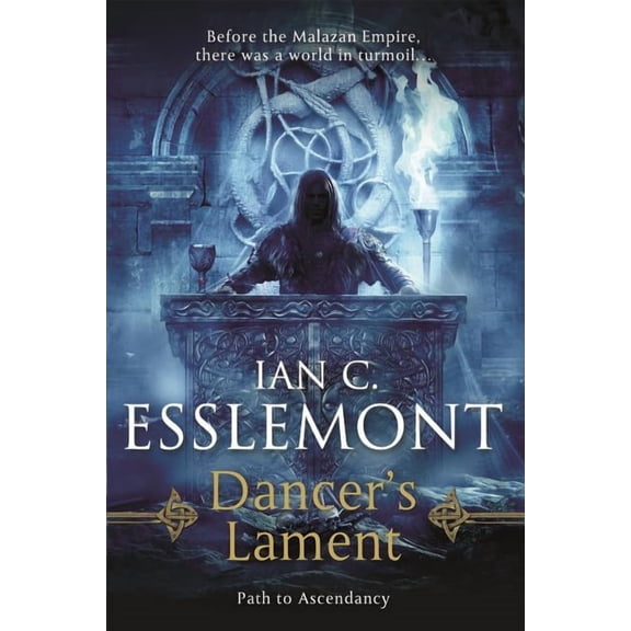 Path to Ascendancy: Dancer's Lament : Path to Ascendancy Book 1 (A Novel of the Malazan Empire) (Series #1) (Paperback)