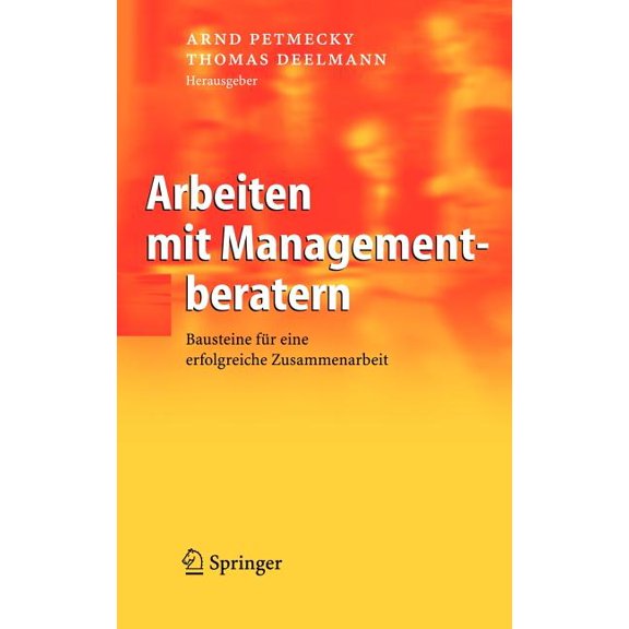 Arbeiten Mit Managementberatern: Bausteine Für Eine Erfolgreiche Zusammenarbeit, (Hardcover)