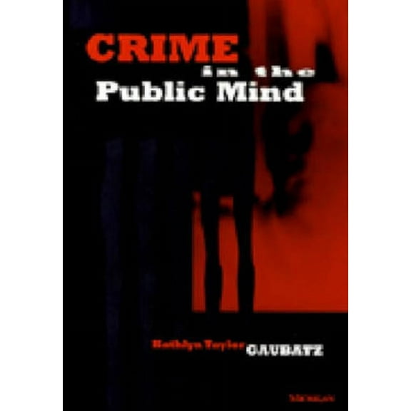 Crime in the Public Mind, (Hardcover)