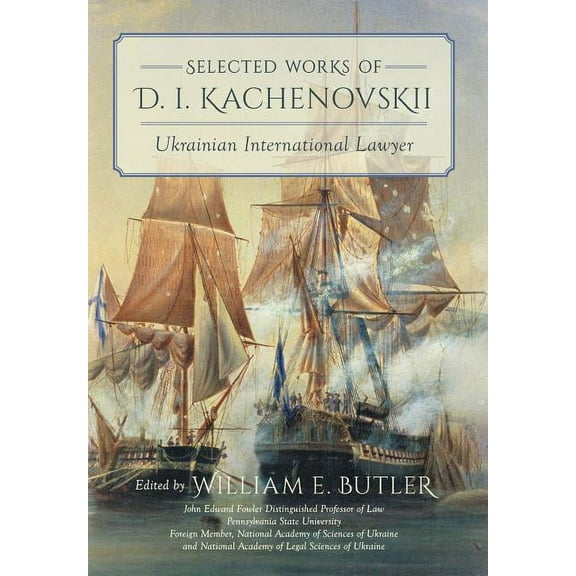 Selected Works of D.I. Kachenovskii: Ukrainian International Lawyer (Hardcover)
