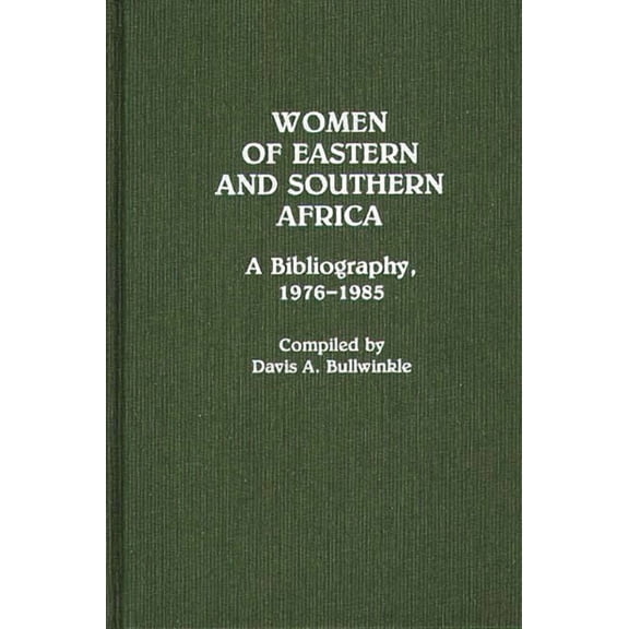 African Special Bibliographic Women of Eastern and Southern Africa: A Bibliography, 1976-1985, (Hardcover)