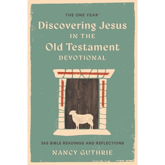 The One Year Book of Discovering Jesus in the Old Testament (Paperback)