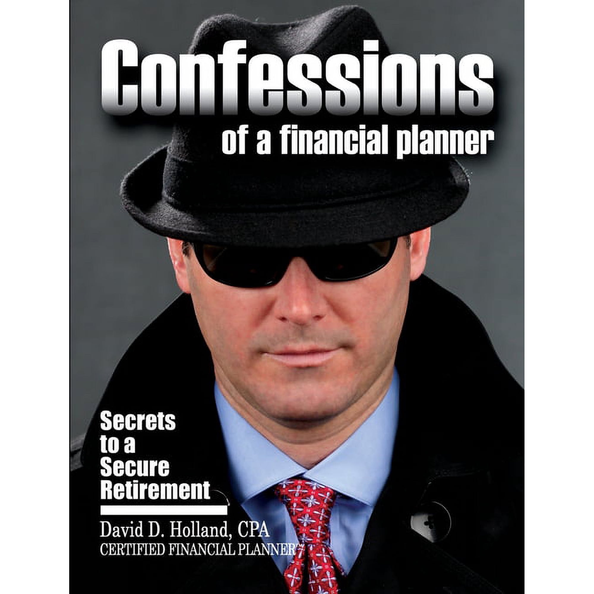 Confessions of a Financial Planner: Secrets to a Secure Retirement (Paperback)