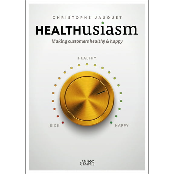 Healthusiasm : Making Customers Healthy & Happy (Paperback)