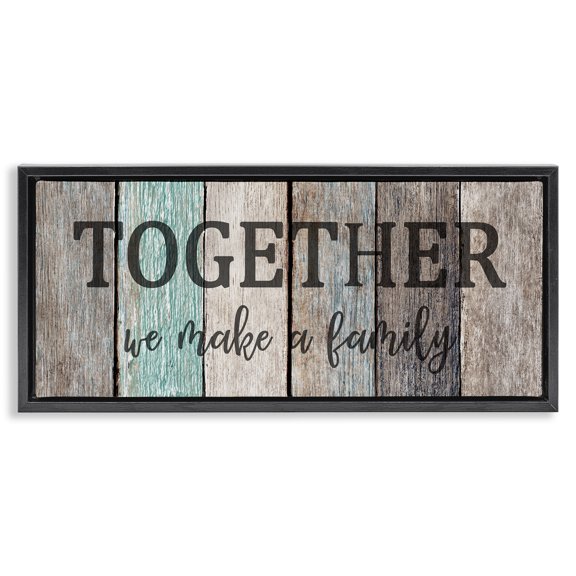 Stupell Industries Rustic Lodge Together We Make a Family Quote Black Floating Frame Canvas Art, 25 x 11, by Kim Allen