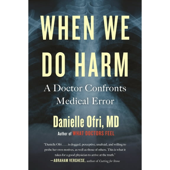 When We Do Harm: A Doctor Confronts Medical Error, (Paperback)
