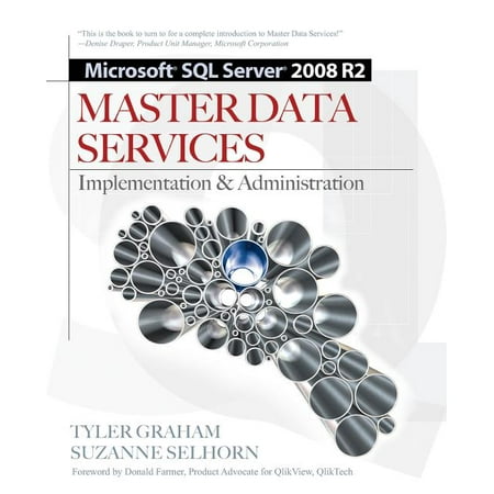 Microsoft SQL Server 2008 R2 Master Data Services: Implementation & Administration