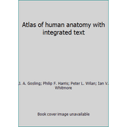 Atlas of Human Anatomy : With Integrated Text [Paperback - Used]