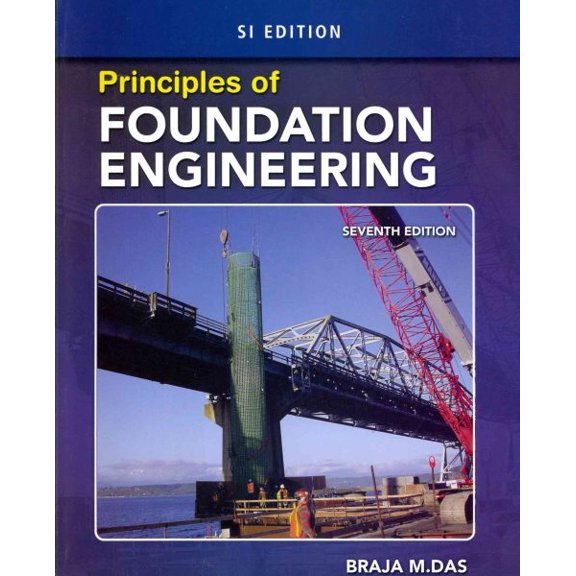 Pre-Owned Principles of Foundation Engineering : SI Edition