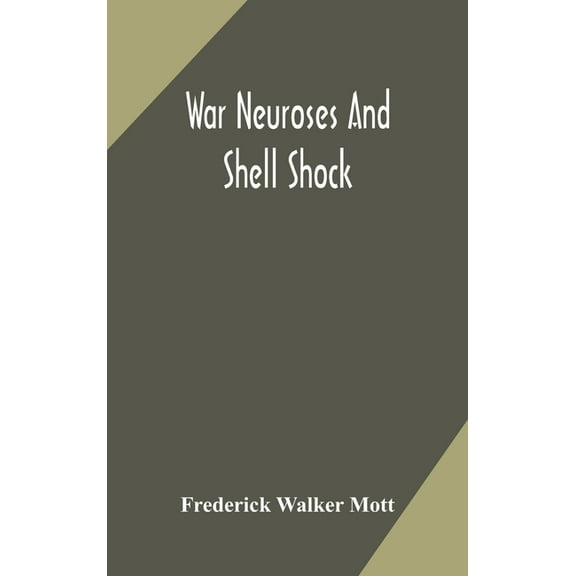 War Neuroses And Shell Shock, (Hardcover)