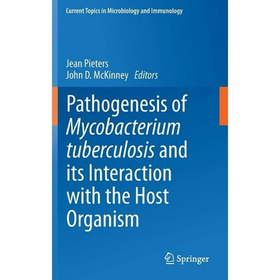 Current Topics in Microbiology and Immmu Pathogenesis of Mycobacterium Tuberculosis and Its Interaction with the Host Organism, Book 374, (Hardcover)