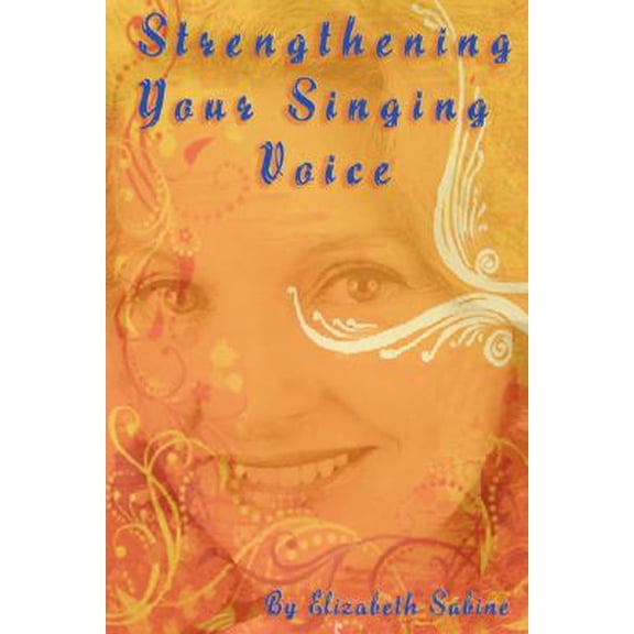 Strengthening Your Singing Voice (Paperback)