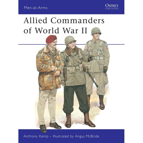 Men-at-Arms: Allied Commanders of World War II (Series #120) (Paperback)