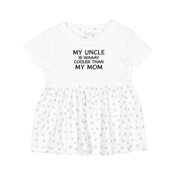 Inktastic My Uncle is Waaay Cooler Than My Mom Girls Baby Dress