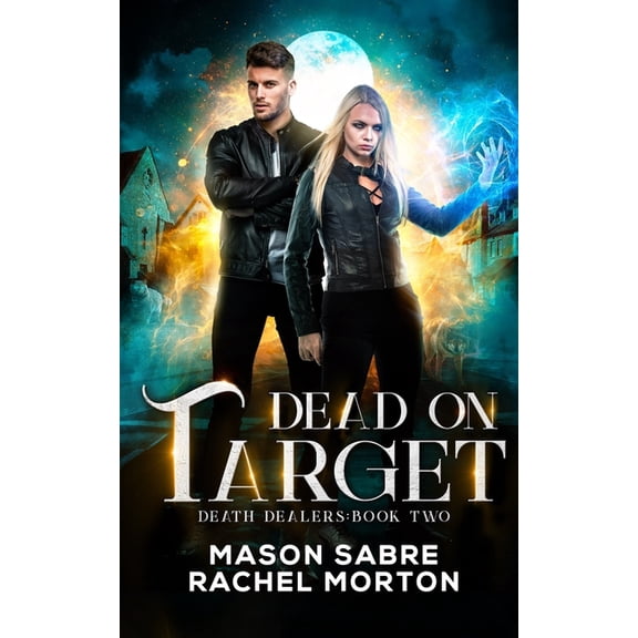 Death Dealers: Dead on Target: An Urban Fantasy Story (Paperback)