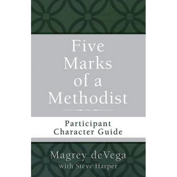 Five Marks of a Methodist: Participant Character Guide, (Paperback)