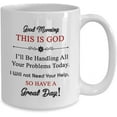 thumbnail image 2 of Good Morning This Is God I'll Be Handling All Your Problems Today Coffee Mug Tea Cup Funny Novelty Ceramic Gift For Grandma, Grandpa, Grandmother, Father, Dad, Papa, Mother, 2 of 2