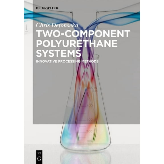 Two-Component Polyurethane Systems: Innovative Processing Methods, (Paperback)