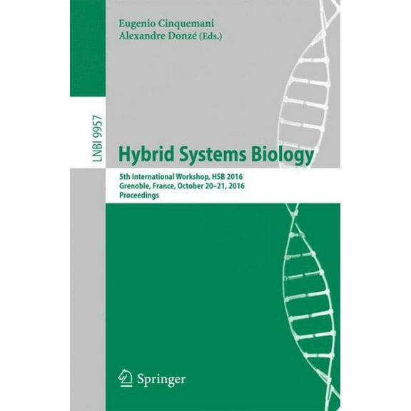 Hybrid Systems Biology: 5th International Workshop, HSB 2016, Grenoble, France, October 20-21, 2016, Proceedings, (Paperback)