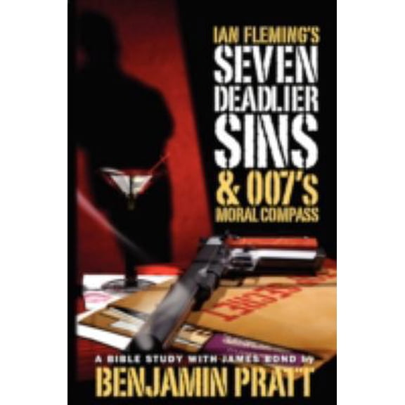 Pre-Owned Ian Fleming's Seven Deadlier Sins and 007's Moral Compass (Paperback) 1934879118 9781934879115
