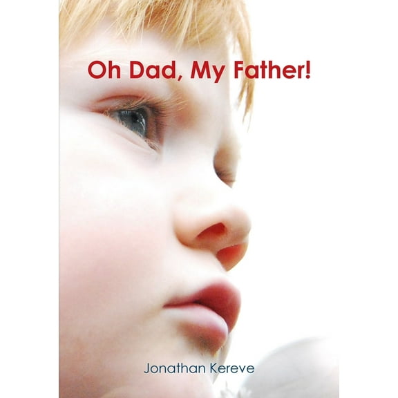 Oh Dad, My Father!, (Paperback)
