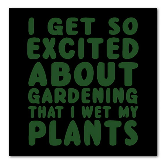 DistinctInk Custom Bumper Sticker - 3" x 3" Decorative Decal - Black Background - I Get So Exciting About Gardening I Wet My PLANTS