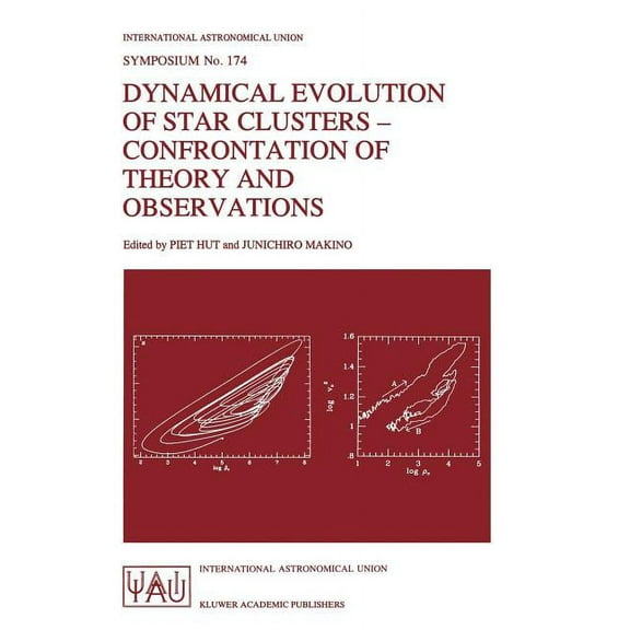 International Astronomical Union Symposi Dynamical Evolution of Star Clusters - Confrontation of Theory and Observations, Book 174, (Paperback)