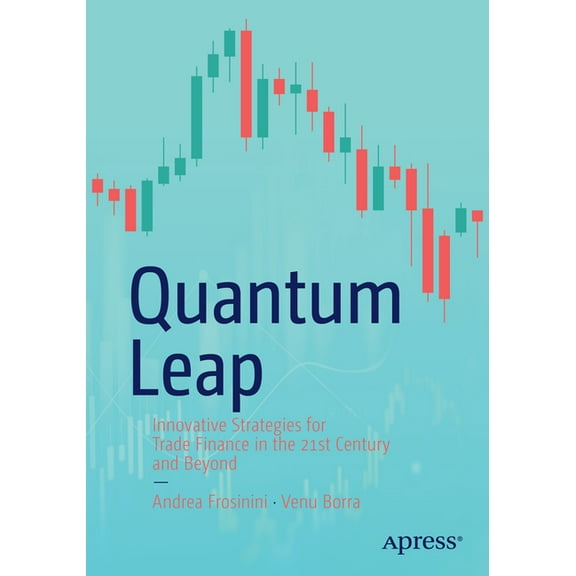 Quantum Leap: Innovative Strategies for Trade Finance in the 21st Century and Beyond, (Paperback)