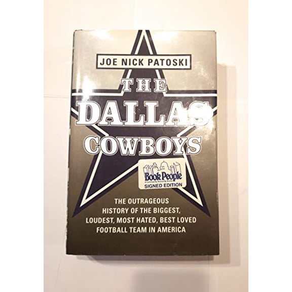 Pre-Owned The Dallas Cowboys: The Outrageous History of the Biggest, Loudest, Most Hated, Best Loved Football Team in America (Hardcover) 0316077550