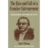 The Rise and Fall of a Frontier Entrepreneur: Benjamin Rathbun, Master Builder and Architect [Paperback - Used]